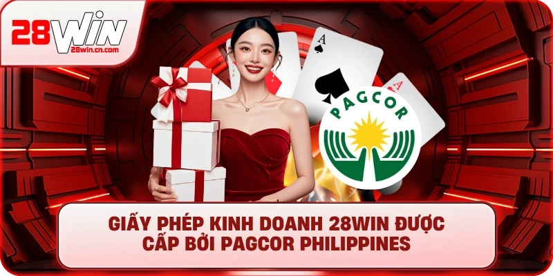 Giấy Phép Kinh Doanh 28Win được cấp bởi PAGCOR Philippines
